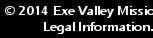 &copy; 2013 Exe Valley Mission Community. Legal Information